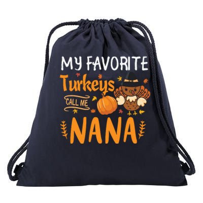 My Favorite Turkeys Call Me Nana Grandma Thanksgiving Drawstring Bag