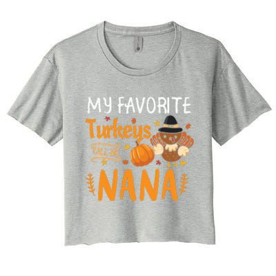 My Favorite Turkeys Call Me Nana Grandma Thanksgiving Women's Crop Top Tee