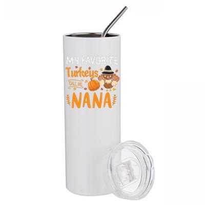 My Favorite Turkeys Call Me Nana Grandma Thanksgiving Stainless Steel Tumbler