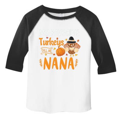 My Favorite Turkeys Call Me Nana Grandma Thanksgiving Toddler Fine Jersey T-Shirt