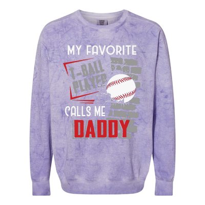 My Favorite Tball Player Calls Me Daddy Dad Teeball Colorblast Crewneck Sweatshirt