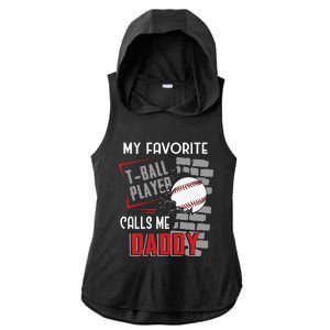 My Favorite Tball Player Calls Me Daddy Dad Teeball Ladies PosiCharge Tri-Blend Wicking Draft Hoodie Tank