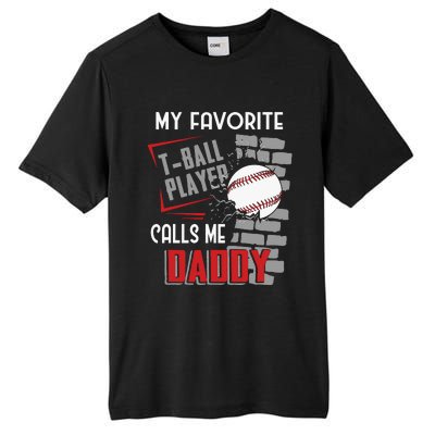 My Favorite Tball Player Calls Me Daddy Dad Teeball Tall Fusion ChromaSoft Performance T-Shirt