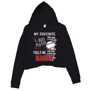 My Favorite Tball Player Calls Me Daddy Dad Teeball Crop Fleece Hoodie