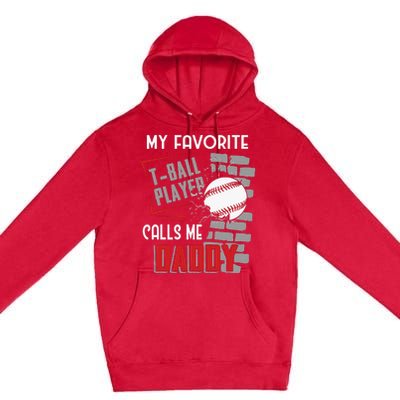 My Favorite Tball Player Calls Me Daddy Dad Teeball Premium Pullover Hoodie