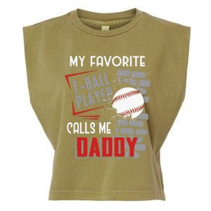 My Favorite Tball Player Calls Me Daddy Dad Teeball Garment-Dyed Women's Muscle Tee