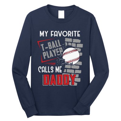 My Favorite Tball Player Calls Me Daddy Dad Teeball Long Sleeve Shirt