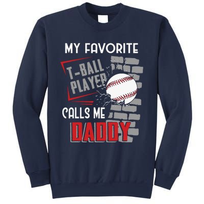 My Favorite Tball Player Calls Me Daddy Dad Teeball Sweatshirt