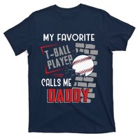 My Favorite Tball Player Calls Me Daddy Dad Teeball T-Shirt