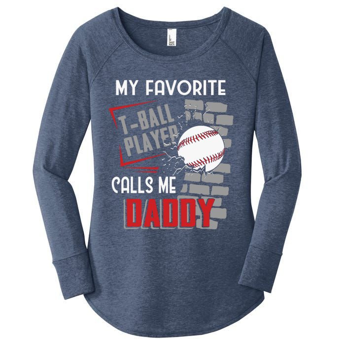 My Favorite Tball Player Calls Me Daddy Dad Teeball Women's Perfect Tri Tunic Long Sleeve Shirt