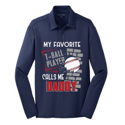 My Favorite Tball Player Calls Me Daddy Dad Teeball Silk Touch Performance Long Sleeve Polo