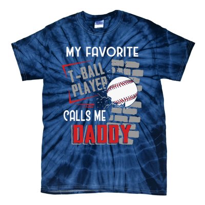 My Favorite Tball Player Calls Me Daddy Dad Teeball Tie-Dye T-Shirt