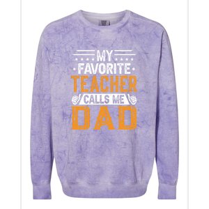 My Favorite Teacher Calls Me Dad Gift Father's Day Colorblast Crewneck Sweatshirt