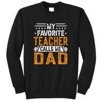 My Favorite Teacher Calls Me Dad Gift Father's Day Tall Sweatshirt