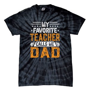 My Favorite Teacher Calls Me Dad Gift Father's Day Tie-Dye T-Shirt