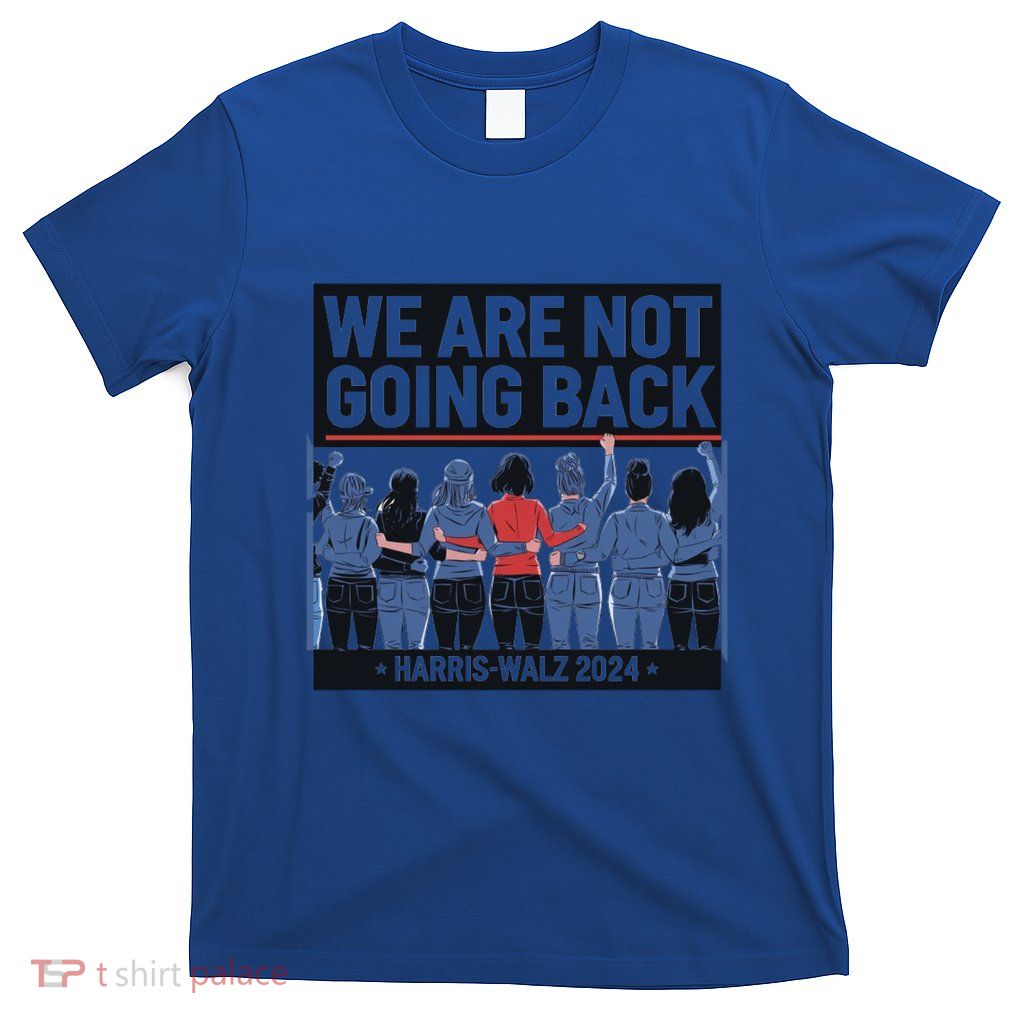 Move Forward Together No Going Back Harriswalz Cool Gift T-Shirt