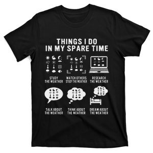 Meteorologist Funny Things I Do In My Spare Time Weatherman T-Shirt