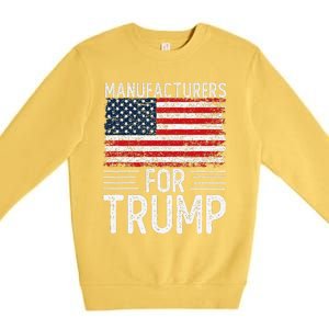 Manufacturers For Trump 2024 S President Election 2024 Premium Crewneck Sweatshirt