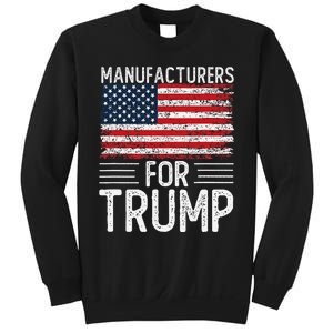 Manufacturers For Trump 2024 S President Election 2024 Sweatshirt