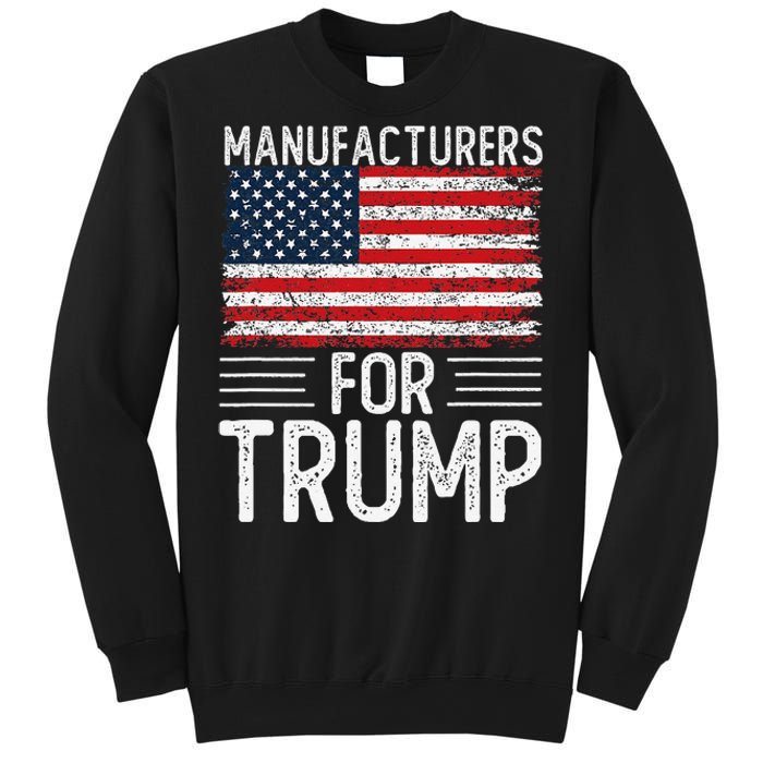 Manufacturers For Trump 2024 S President Election 2024 Sweatshirt