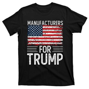 Manufacturers For Trump 2024 S President Election 2024 T-Shirt