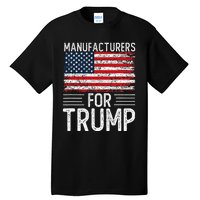 Manufacturers For Trump 2024 S President Election 2024 Tall T-Shirt