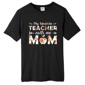 My Favorite Teacher Calls Me Mom Cute Floral Teacher Mom Gift Tall Fusion ChromaSoft Performance T-Shirt