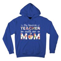 My Favorite Teacher Calls Me Mom Cute Floral Teacher Mom Gift Hoodie