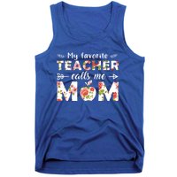 My Favorite Teacher Calls Me Mom Cute Floral Teacher Mom Gift Tank Top