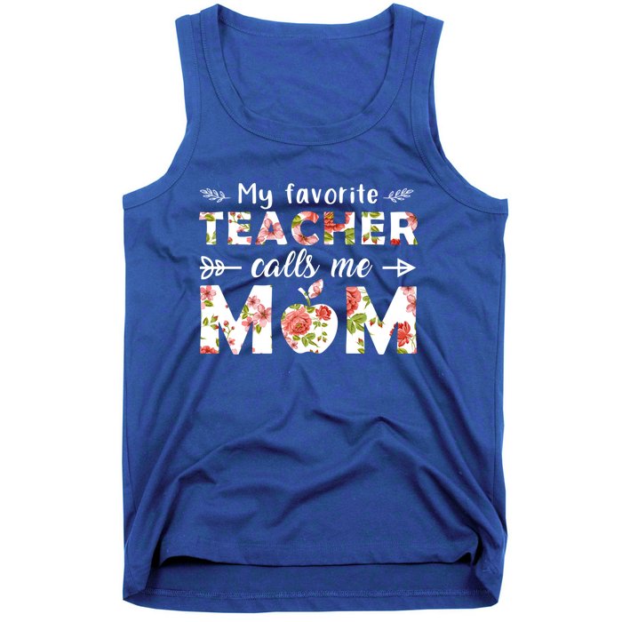 My Favorite Teacher Calls Me Mom Cute Floral Teacher Mom Gift Tank Top