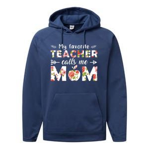 My Favorite Teacher Calls Me Mom Cute Floral Teacher Mom Gift Performance Fleece Hoodie