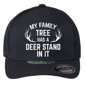 My Family Tree Has A Deer Stand In It Hunting Flexfit Unipanel Trucker Cap