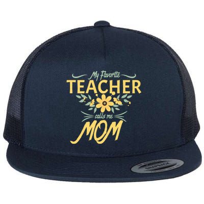 My Favorite Teacher Calls Me Mom Floral Creative Gift Flat Bill Trucker Hat