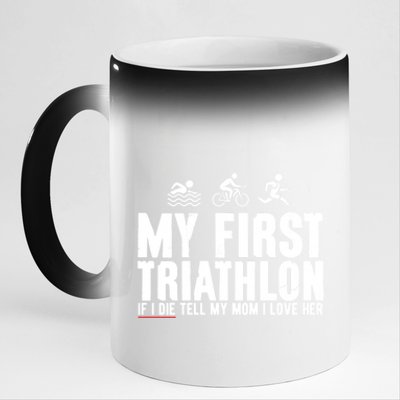 My First Triathlon Tell My Mom I Love Her Great Gift 11oz Black Color Changing Mug