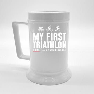 My First Triathlon Tell My Mom I Love Her Great Gift Beer Stein