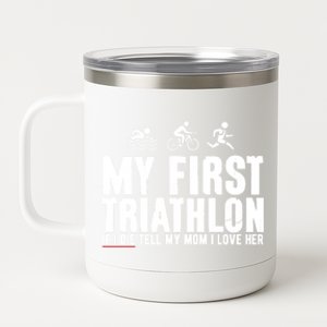 My First Triathlon Tell My Mom I Love Her Great Gift 12 oz Stainless Steel Tumbler Cup