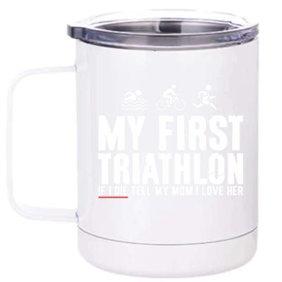 My First Triathlon Tell My Mom I Love Her Great Gift 12 oz Stainless Steel Tumbler Cup