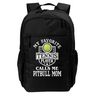 My Favorite Tennis Player Calls Me Pitbullgiftmom Funny Tennis Funny Gift Backpack