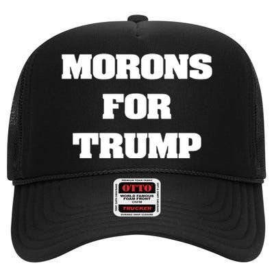 Morons For Trump High Crown Mesh Back Trucker Hat