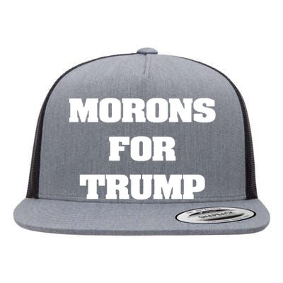 Morons For Trump Flat Bill Trucker Hat