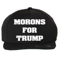 Morons For Trump Wool Snapback Cap