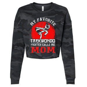 My Favorite Taekwondo Fighter Calls Me Mom Mothers Day Cropped Pullover Crew