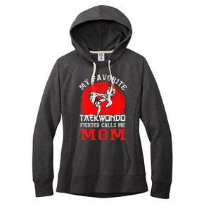 My Favorite Taekwondo Fighter Calls Me Mom Mothers Day Women's Fleece Hoodie