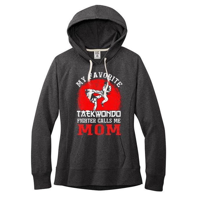 My Favorite Taekwondo Fighter Calls Me Mom Mothers Day Women's Fleece Hoodie