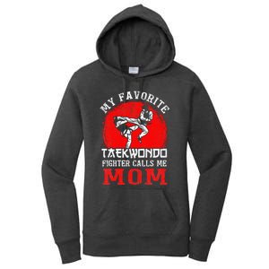 My Favorite Taekwondo Fighter Calls Me Mom Mothers Day Women's Pullover Hoodie