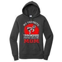 My Favorite Taekwondo Fighter Calls Me Mom Mothers Day Women's Pullover Hoodie