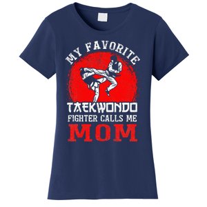 My Favorite Taekwondo Fighter Calls Me Mom Mothers Day Women's T-Shirt