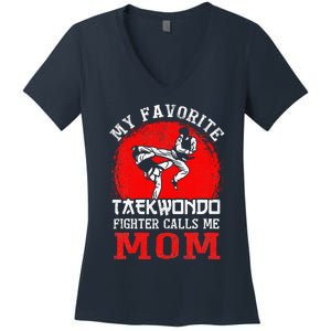 My Favorite Taekwondo Fighter Calls Me Mom Mothers Day Women's V-Neck T-Shirt