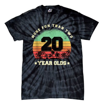 More Fun Than Two Twenty Year Olds 40th Birthday Tank Top Tie-Dye T-Shirt