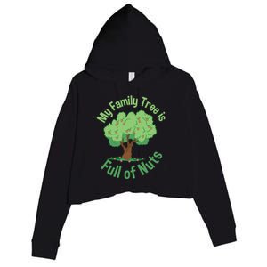 My Family Tree Is Full Of Nuts Reunion Crazy Families Gift Crop Fleece Hoodie